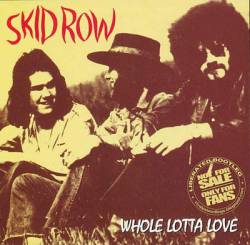 Skid Row (IRL) : Whole Lotta Love